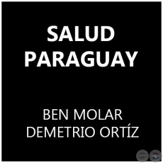 SALUD PARAGUAY - Autores: BEN MOLAR y DEMETRIO ORTZ